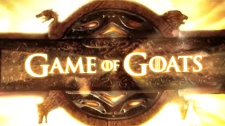 GAME OF GOATS  Game of Thrones Goat Version  #GOaT