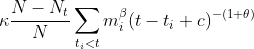 \kappa\frac{N-N_t}{N}\sum_{t_i < t} m_i^{\beta}(t-t_i + c)^{-(1+\theta)}