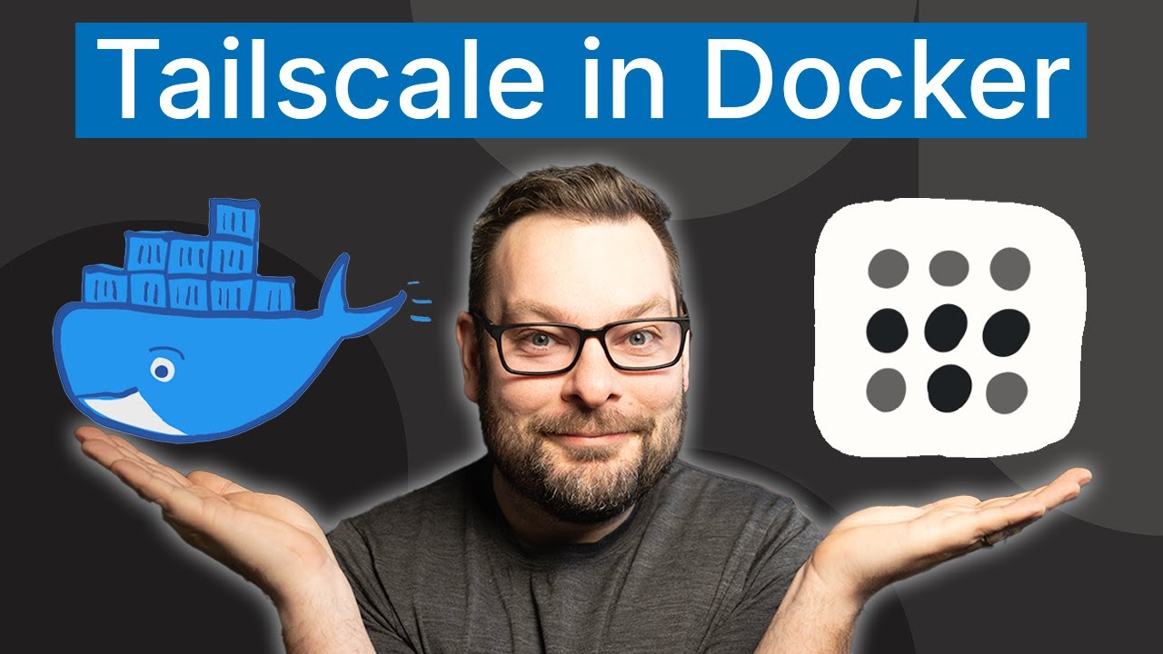 The Definitive Guide for using Tailscale and Docker