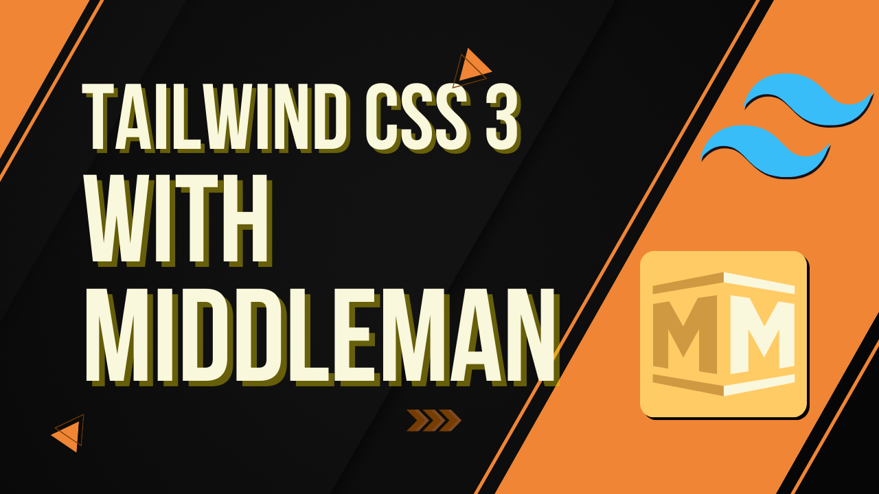 Tailwind CSS 3 and Middleman Thumbnail