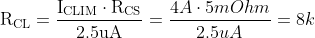 R_{CL} = \frac{I_{CLIM} \cdot R_{CS}}{2.5uA} =\frac{4A\cdot5mOhm}{2.5uA}=8k