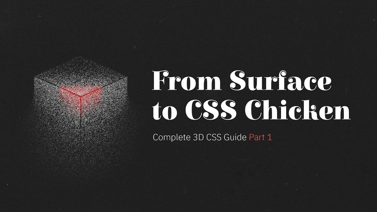 3D Scene → Object → Chicken. Complete 3D CSS Guide, Part 1