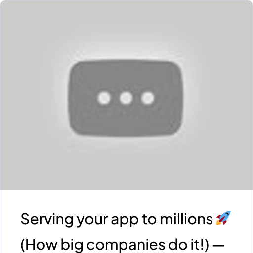 Serving your app to millions 🚀 (How big companies do it!) — SRM University