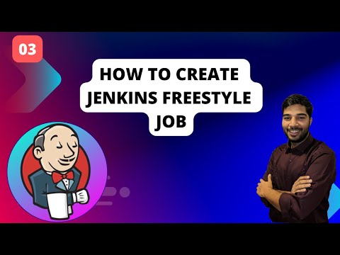  03 | How To Create A Jenkins Job | Creating Your First Jenkins Job | How To Create A Freestyle Job 