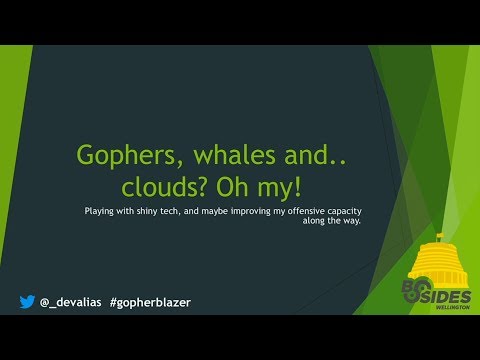 YouTube: BsidesWLG 2017 - Glenn 'devalias' Grant - Gophers, whales and.. clouds? Oh my!