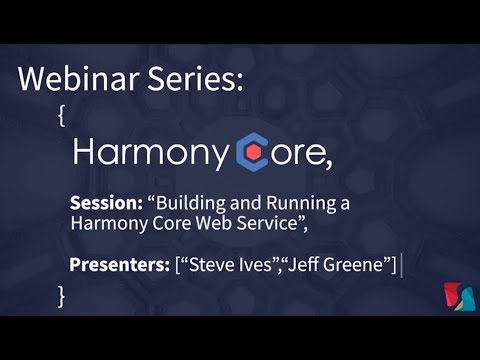 VIDEO: Building and Running a Harmony Core Web Service