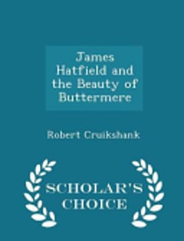 james-hatfield-and-the-beauty-of-buttermere-scholars-choice-edition-3314488-1