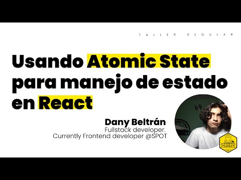 Usando Atomic State para manejo de estado en React | Dany Beltrán