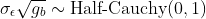 \sigma_\epsilon\sqrt{g_b}\sim\text{Half-Cauchy}(0,1)