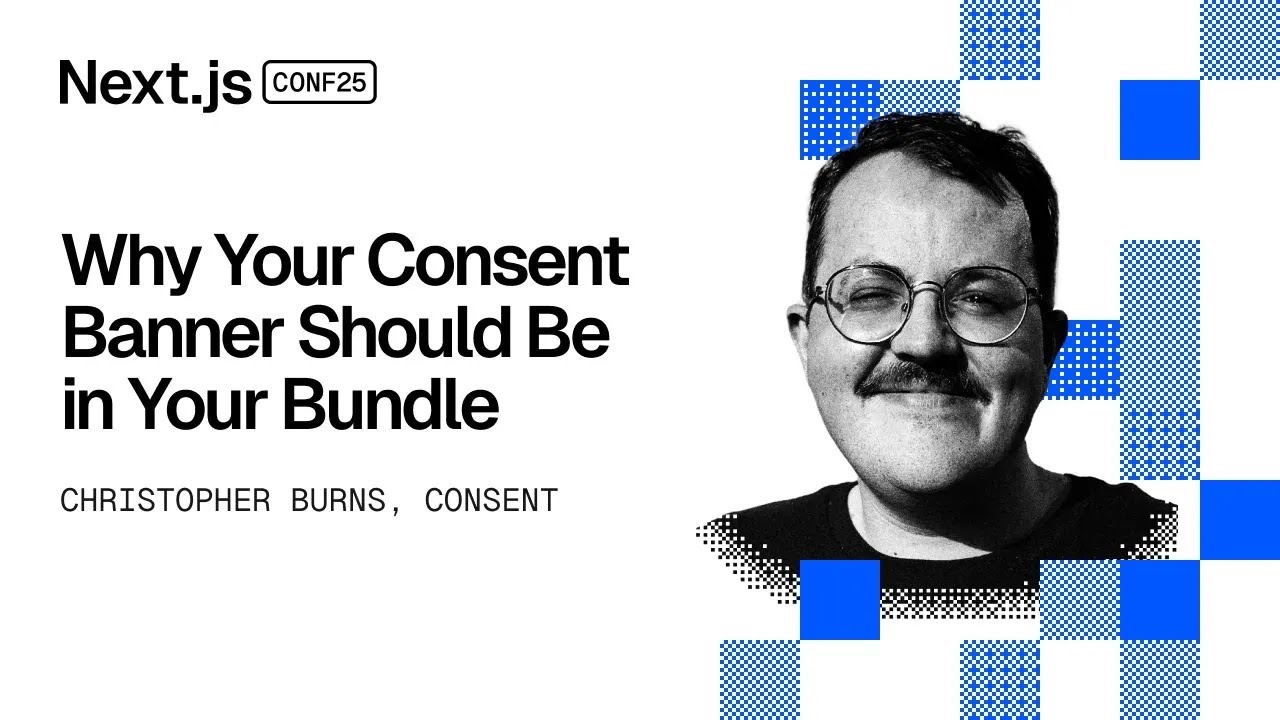 Why Your Consent Banner Should Be in Your Bundle &ndash; Next.js Conf 2025