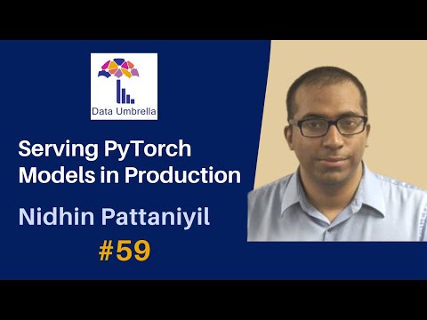 Nidhin Pattaniyil: Serving PyTorch Models in Production