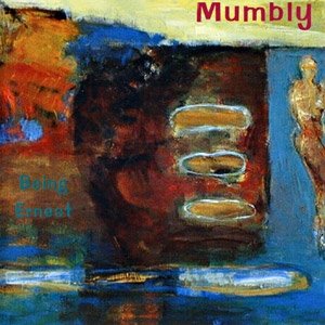 Mumbly - Being Ernest