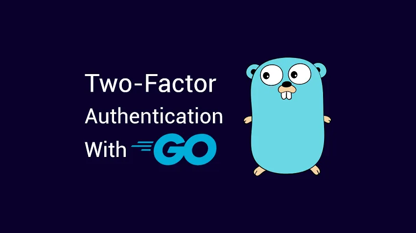 How to Implement (2FA) Two-factor Authentication in Golang
