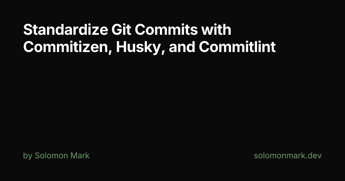 Standardize Git Commits with Commitizen, Husky, and Commitlint