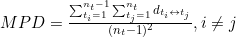 MPD = \frac {\sum_{t_i = 1}^{n_t-1} \sum_{t_j = 1}^{n_t} d_{t_i \leftrightarrow t_j}}{(n_t-1)^2}, i \neq j