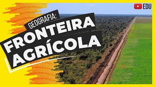 Fronteira Agrícola no Brasil, expansão e consequências!