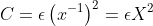 C=\epsilon\left(x^{-1}\right)^2=\epsilon X^2