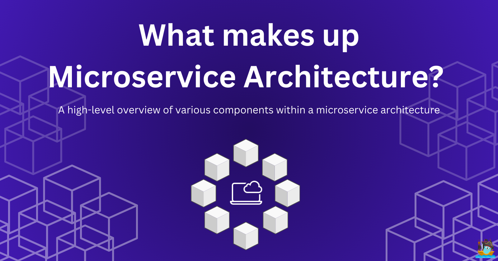 What makes up Microservice Architecture?