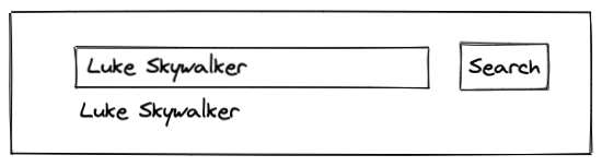 UI mockup of search component that includes an input with the value "Luke Skywalker", a search button and a list item with the value "Luke Skywalker"