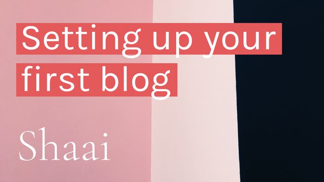 Setting up your first blog