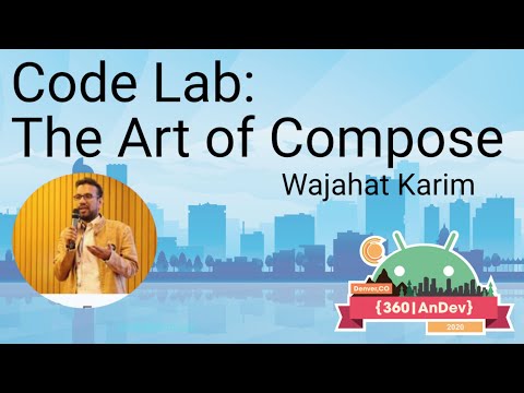 Codelab - Art of Jetpack Compose - Wajahat Karim - 360|AnDev 2020