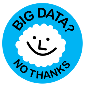 Big Data No Thanks!