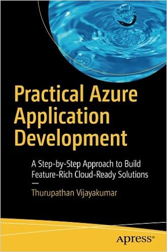 Practical Azure Application Development : A step by step approach to build feature rich cloud ready solutions