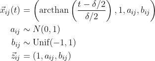 \begin{align*} \vec x_{ij}(t) &= \left(\text{arcthan}\left(\frac{t - \delta/2}{\delta/2}\right), 1, a_{ij}, b_{ij}\right) \\ a_{ij} &\sim N(0, 1) \\ b_{ij} &\sim \text{Unif}(-1, 1)\\ \vec z_{ij} &= (1, a_{ij}, b_{ij}) \end{align*}