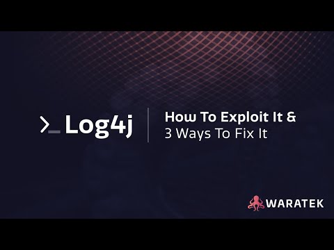 Log4j: How To Exploit It And 3 Ways To Fix It