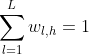 \sum_{l=1}^L w_{l,h} = 1