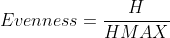 Evenness = \frac{H}{HMAX}