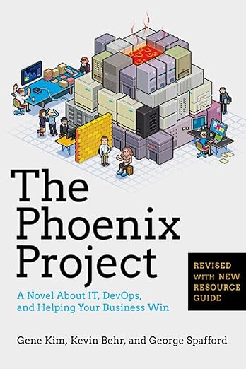The Phoenix Project: A Novel about IT, DevOps, and Helping Your Business Win