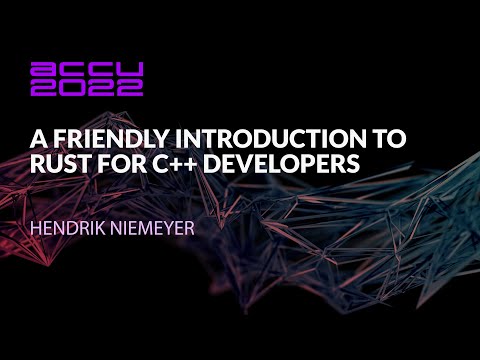 A Friendly Introduction to Rust for C++ Developers