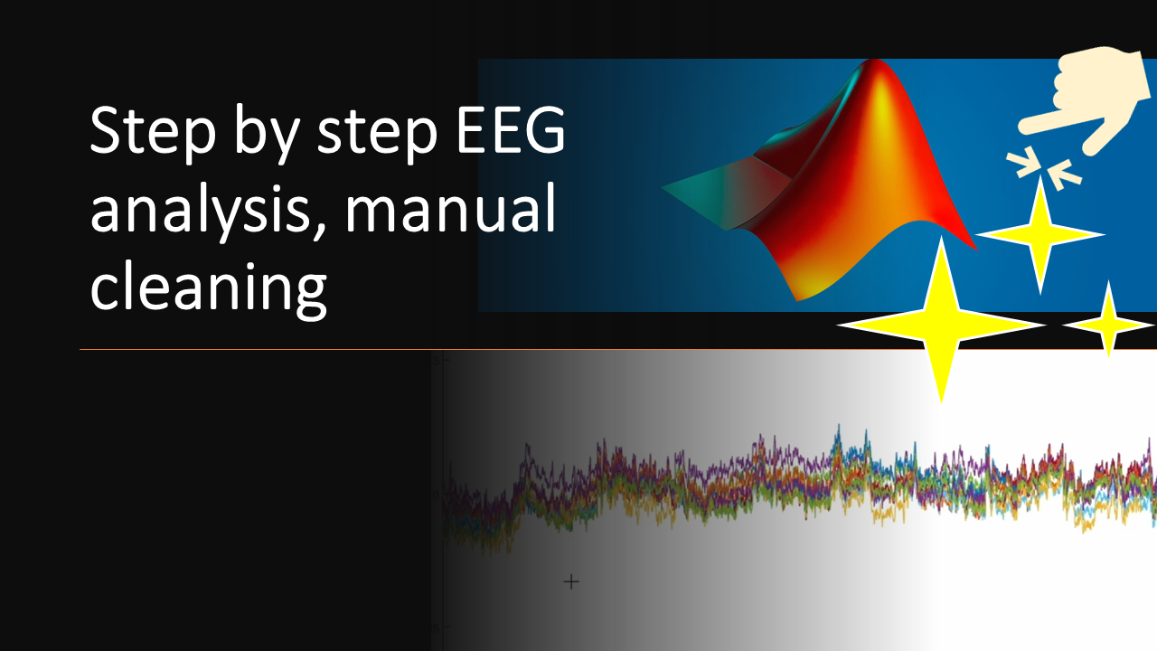 Step by step EEG analysis with full matlab code, Manual cleaning