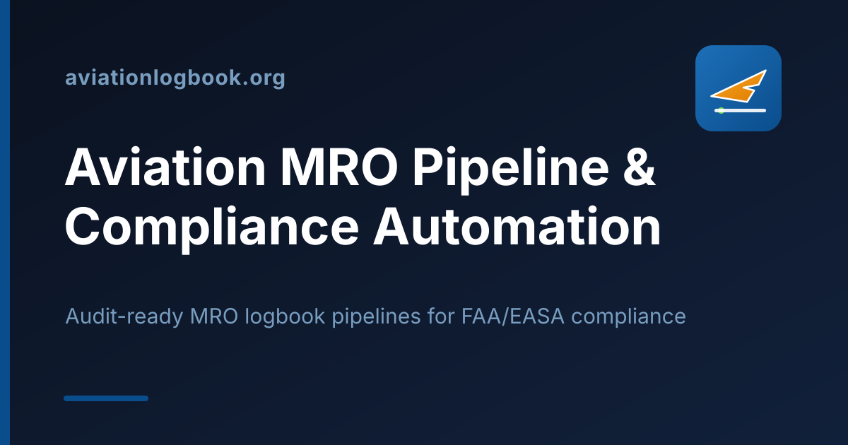 Aviation MRO Pipeline & Compliance Automation
