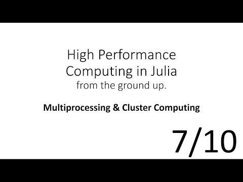 HPC in Julia (7/10) Lecture Video