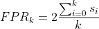  FPR_k = 2\frac{\sum_{i=0}^ks_i}{k} 