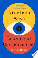 Book cover of Nineteen Ways of Looking at Consciousness