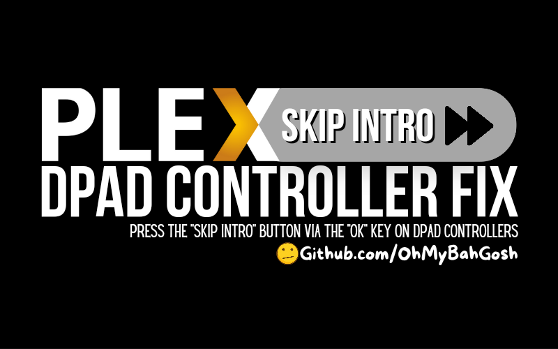 Plex "Skip Intro" DPad Controller Fix Banner Logo