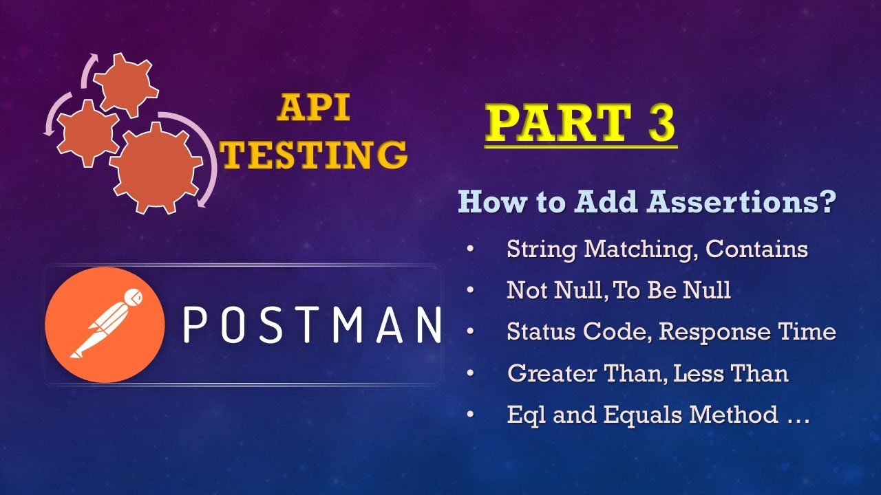 "POSTMAN SERIES(Add Assertion| String, Number, Null, Status Code, Response Time Verification)"