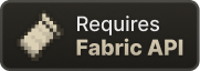 Requires Fabric API