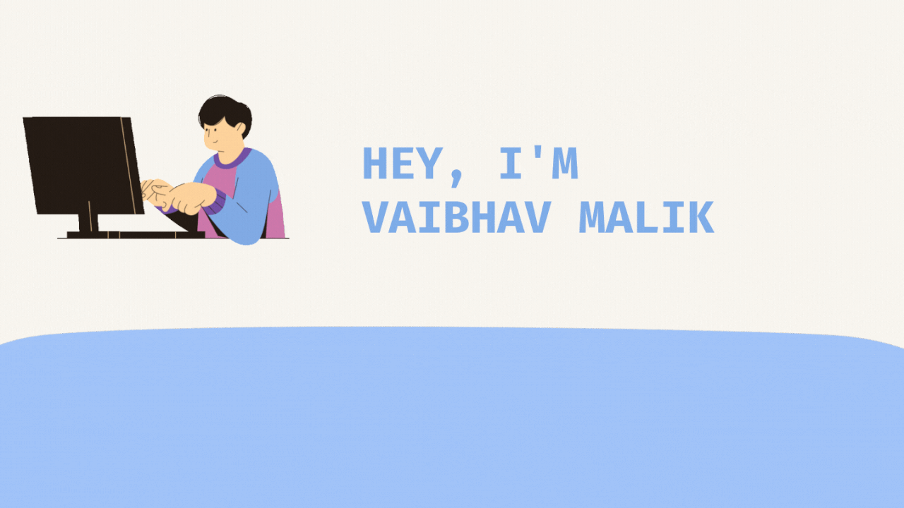 Hey-I-m-Vaibhav-Malik.gif