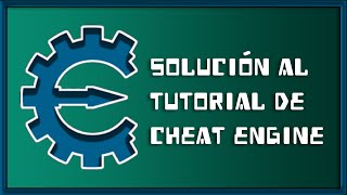 Tutorial Cheat Engine - Solución al tutorial completo