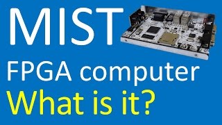 What is the MiST FPGA computer?