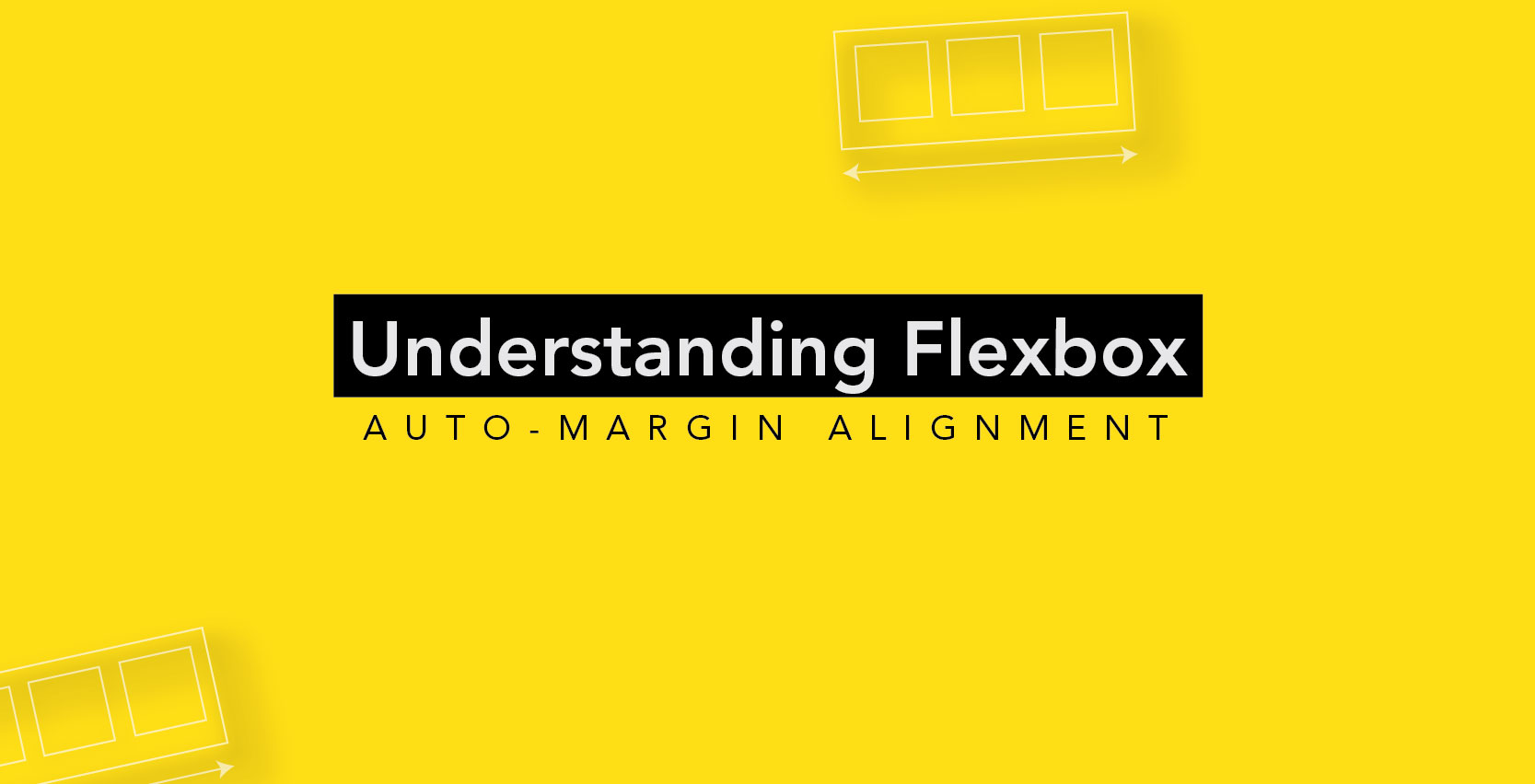 Understanding Flexbox - auto-margin