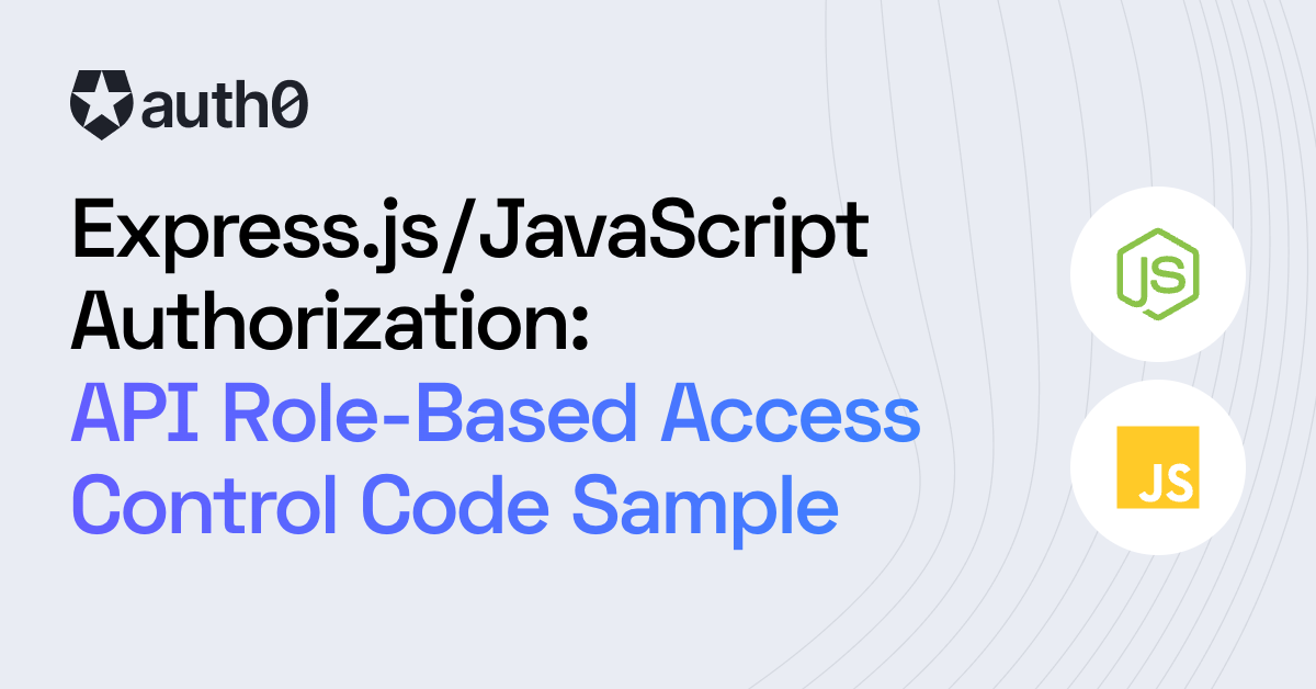 Express.js/JavaScript Code Sample: API Role-Based Access Control For Basic APIs