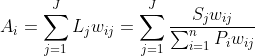 A_i = {\sum_{j = 1}^{J} L_j{w_{ij}}} = {\sum_{j = 1}^{J} \frac {S_j{w_{ij}}}{\sum_{i = 1}^{n} P_i{w_{ij}}}}