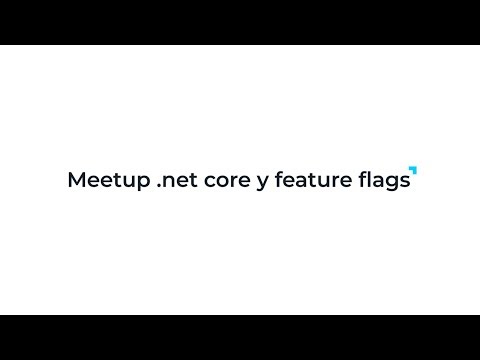 MeetUp | NetCore y Feature Flags(Spanish)