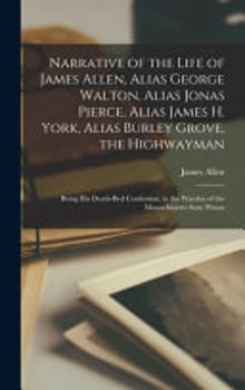 narrative-of-the-life-of-james-allen-alias-george-walton-alias-jonas-pierce-alias-james-3181435-1