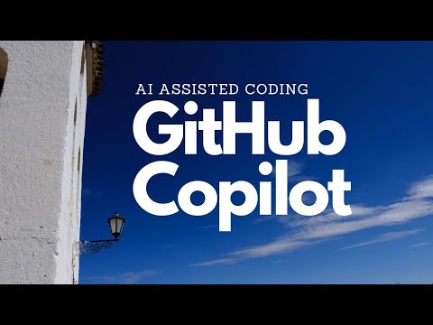 Assisted AI Coding with GitHub Copilot